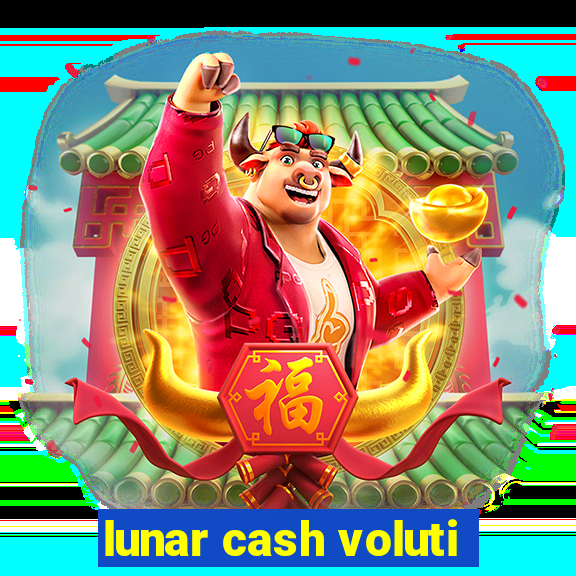 lunar cash voluti